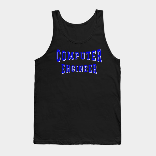 Computer Engineer in Blue Color Text Tank Top by The Black Panther